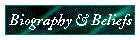 Biography & Beliefs