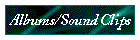 Albums/Sound Clips